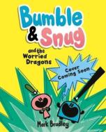Bumble And Snug Book 5 di Mark Bradley edito da Hachette Children's Group