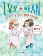 Ivy & Bean What's the Big Idea? di Annie Barrows edito da Chronicle Books