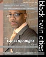 Black Twin Cities Magazine: The Local Spotlight Issue Sep/Oct 2010 di Black Twin Cities, La Juana Whitmore, Mark A. Wingo edito da Createspace