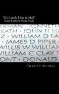 It's Lonely Here in Hell: Love Letters from Nam di Charity L. Maness edito da Createspace