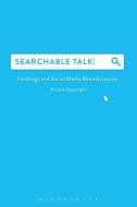 Searchable Talk di Michele (University of Sydney Zappavigna edito da Bloomsbury Publishing PLC