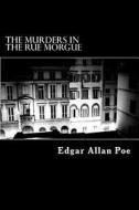 The Murders in the Rue Morgue di Edgar Allan Poe edito da Createspace