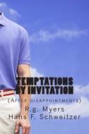 Temptations by Invitation: (After Disappointments) di R. G. Myers edito da Createspace