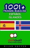 1001+ Frases Basicas Espanol - Islandes di Gilad Soffer edito da Createspace