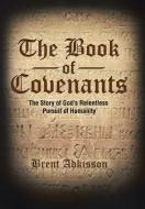The Book of Covenants di Brent Adkisson edito da Westbow Press