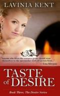 Taste of Desire di Lavinia Kent edito da Createspace