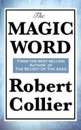 The Magic Word di Robert Collier edito da Wilder Publications