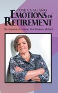Emotions of Retirement di Rose Catalano edito da iUniverse