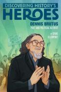 Dennis Brutus: Discovering History's Heroes di Craig Ellenport edito da ALADDIN