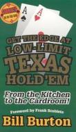 Get the Edge At Low-Limit Texas Hold'em di Bill Burton edito da Taylor Trade Publishing