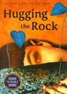 Hugging the Rock di Susan Taylor Brown edito da Tricycle Press