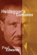 Heidegger's Confusions di Paul Edwards edito da PROMETHEUS BOOKS
