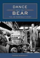 Dance with the Bear di Norman Rosenblatt edito da The University of Utah Press
