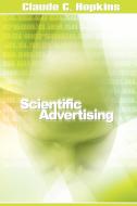 Scientific Advertising di Claude C. Hopkins edito da WWW.BNPUBLISHING.COM