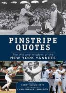 Pinstripe Quotes: The Wit and Wisdom of the New York Yankees edito da SPORTS PUB INC
