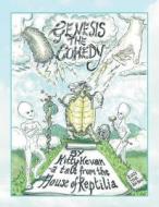 Genesis the Comedy: A Tale from the House of Reptilia di Kitty Kevan edito da Strategic Book Publishing & Rights Agency, LL