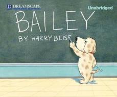 Bailey di Harry Bliss edito da Dreamscape Media