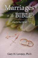 Marriages in the Bible: What Do They Tell Us? di Gary Lovejoy edito da KHARIS PUB