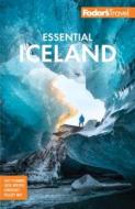 Fodor's Essential Iceland di Fodor'S Travel Guides edito da FODORS