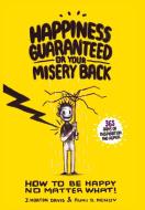 Happiness Guaranteed or Your Misery Back di J. Morton Davis, Ruki D. Renov edito da Page Publishing Inc