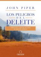 Los Peligros del Deleite: Atrévete a Hacer de Dios Tu Mayor Anhelo / Dangerous Duty of Delight di John Piper edito da ORIGEN