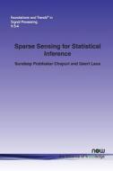 Sparse Sensing for Statistical Inference di Sundeep Prabhakar Chepuri, Geert Leus edito da Now Publishers Inc