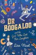 Dr Boogaloo and The Girl Who Lost Her Laughter di Lisa Nicol edito da Penguin Books Australia