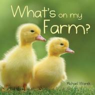 What's on My Farm? di Michael Worek edito da Firefly Books Ltd
