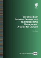 Social Media in Business Development and Relationship Management di Kim Tasso edito da Globe Law and Business