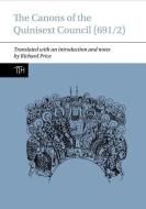 Canons of the Quinisext Council (691/2) di Richard Price edito da LIVERPOOL UNIV PR