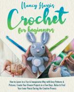 Crochet For Beginners di Nancy Harris edito da Charlie Creative Lab Ltd.