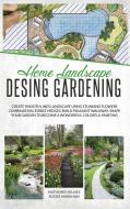 Home Landscape Design Gardening di Holmes Mathews Holmes, Markham Roger Markham edito da Diamond Mind Ltd