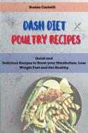 Dash Diet poultry Recipes di Susan Castelli edito da Charlie Creative Lab