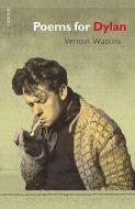 Poems For Dylan di Vernon Watkins edito da Gomer Press