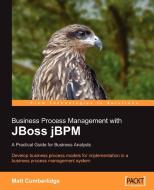 Business Process Management with Jboss Jbpm di Matt Cumberlidge edito da PACKT PUB