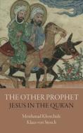 The Other Prophet: Jesus in the Qur'an di Mouhanad Khorchide, Klaus von Stosch edito da GINGKO LIB
