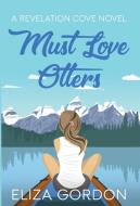 Must Love Otters di Eliza Gordon edito da Inked Entertainment Ltd