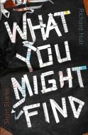 What You Might Find di Richard Holt edito da Spineless Wonders Publishing Pty Ltd