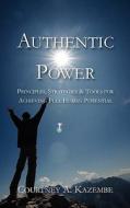 Authentic Power di Courtney A. Kazembe edito da Insomniac Press