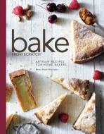 Bake from Scratch: Artisan Recipes for the Home Baker edito da HOFFMAN MEDIA
