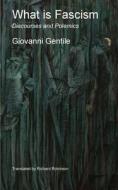 What is Fascism di Giovanni Gentile edito da Sunny Lou Publishing