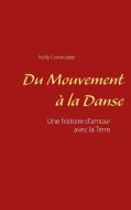 Du mouvement à la danse di Nelly Costecalde edito da Books on Demand