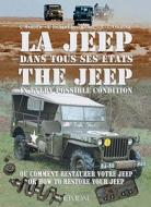 The Jeep in Every Possible Condition: Or, How to Restore Your Jeep di Ghislaine Hardier, Armel Joubert Des Ouches edito da Editions Heimdal