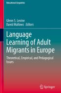 Language Learning of Adult Migrants in Europe edito da Springer International Publishing