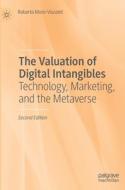 The Valuation Of Digital Intangibles di Roberto Moro-Visconti edito da Springer International Publishing AG