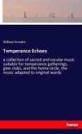 Temperance Echoes di William Dressler edito da hansebooks