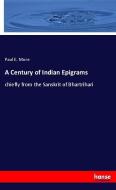 A Century of Indian Epigrams di Paul E. More edito da hansebooks