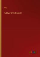 Tabby's White Hyacinth di Minn edito da Outlook Verlag