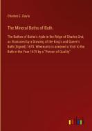 The Mineral Baths of Bath. di Charles E. Davis edito da Outlook Verlag