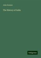 The History of India di John Dowson edito da Antigonos Verlag